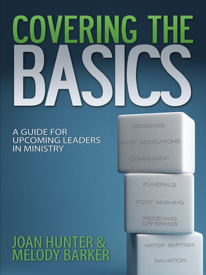 cover image of Covering the Basics: a Guide for Upcoming Leaders in Ministry